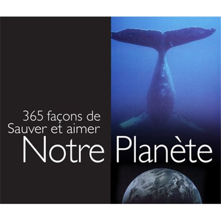 365 FACONS DE SAUVER LA PLANETE