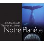 365 FACONS DE SAUVER LA PLANETE