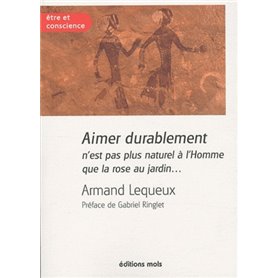 Aimer durablement n'est pas plus naturel a l'homme que la ro