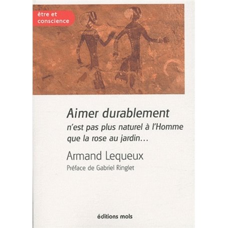 Aimer durablement n'est pas plus naturel a l'homme que la ro