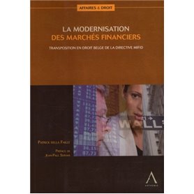 LA MODERNISTION DES MARCHÉS FINANCIERS, TRANSPOSITION EN DROIT BELGE DE LA DIREC