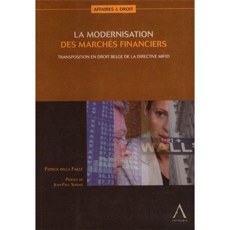 LA MODERNISTION DES MARCHÉS FINANCIERS, TRANSPOSITION EN DROIT BELGE DE LA DIREC