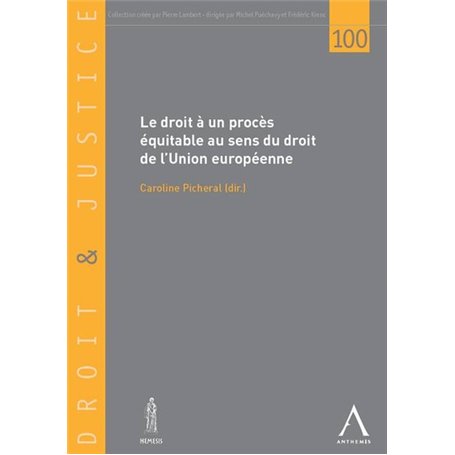 le droit à un procès équitable au sens du droit de l'union européenne