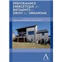 PERFORMANCE ÉNERGÉTIQUE DES BÂTIMENTS ET DROIT DE L'URBANISME