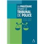 LA PROCÉDURE DEVANT LE TRIBUNAL DE POLICE