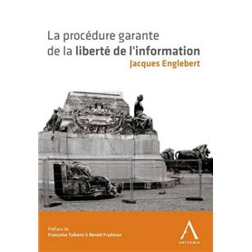 LA PROCÉDURE GARANTE DE LA LIBERTÉ DE L'INFORMATION