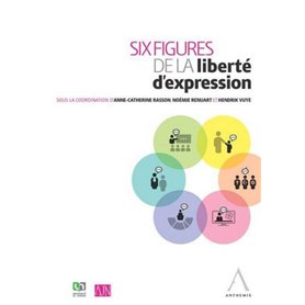 SIX FIGURES DE LA LIBERTÉ D'EXPRESSION