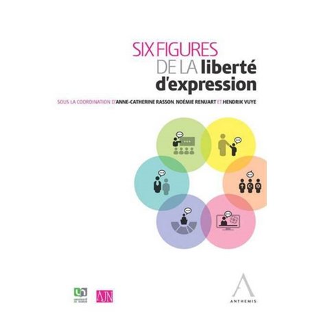 SIX FIGURES DE LA LIBERTÉ D'EXPRESSION