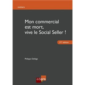 MON COMMERCIAL EST MORT, VIVE LE SOCIAL SELLER ! 2EME EDITION