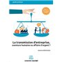 Transmission d'entreprise : aventure humaine ou affaire d'argent ?