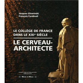 Le Collège de France dans le XXIè siècle, le cerveau-architecte