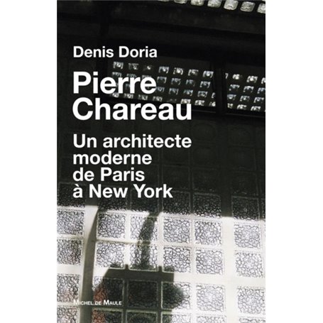 PIERRE CHAREAU UN ARCHITECTE MODERNE DE PARIS A NEW YORK