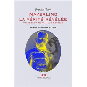 Mayerling, la vérité révélée