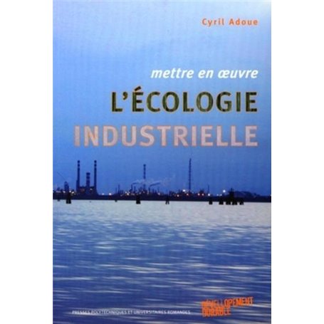 Mettre en oeuvre l'écologie industrielle