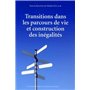 Transitions dans les parcours de vie et construction des inégalités