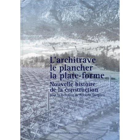 L'architrave, le plancher, la plate-forme