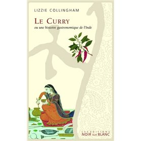 LE CURRY OU UNE HISTOIRE GASTRONOMIQUE DE L INDE