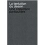 LA TENTATION DU DESSIN