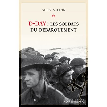 D-Day : les soldats du débarquement