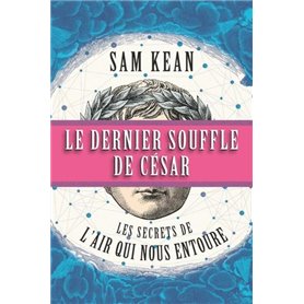 Le dernier souffle de César : les secrets de l'air qui nous entoure