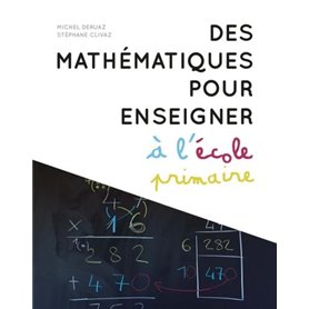 Des mathématiques pour enseigner à l'école primaire