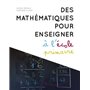 Des mathématiques pour enseigner à l'école primaire