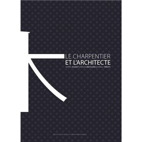 Le charpentier et l'architecte