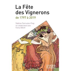 La Fête des Vignerons de 1797 à 2019