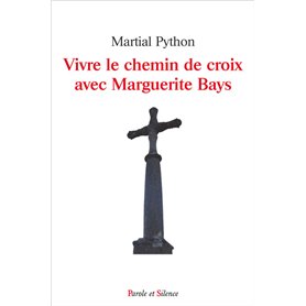 Vivre le chemin de croix avec Marguerite Bays