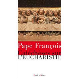 Catéchèses sur l'Eucharistie