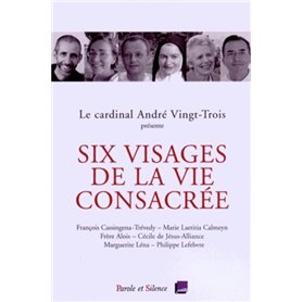 six visages de la vie consacree