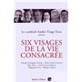 six visages de la vie consacree