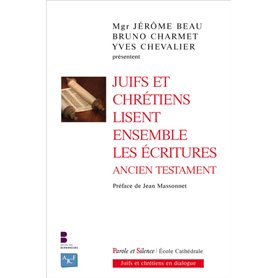 Juifs et chrétiens lisent ensemble les Écritures - Ancien Testament