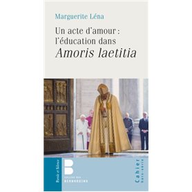 Un acte d'amour : l'éducation dans Amoris laetitia