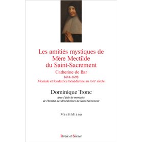 Les amities mystiques de mere mectilde du saint-sacrement