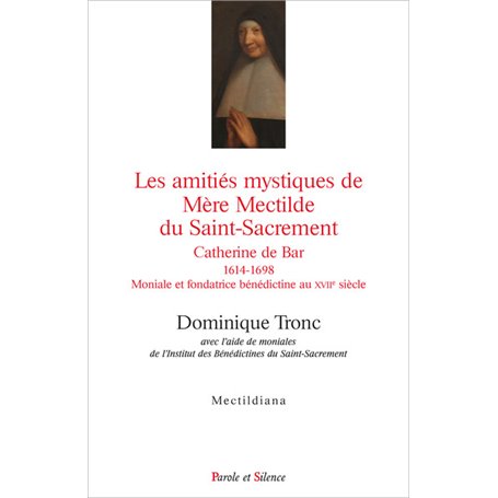 Les amities mystiques de mere mectilde du saint-sacrement