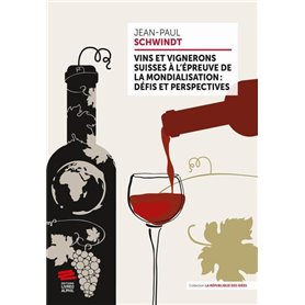 Vins et vignerons suisses à l'épreuve de la mondialisation : défis et perspectives