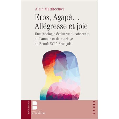 Eros, Agapè... Allégresse et Joie