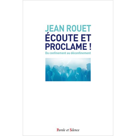 Ecoute et proclame