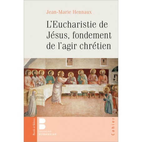 L'EUCHARISTIE DE JESUS, FONDEMENT DE L'AGIR CHRETIEN