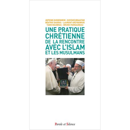 Une pratique chrétienne de la rencontre avec l'islam et les musulmans