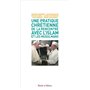 Une pratique chrétienne de la rencontre avec l'islam et les musulmans