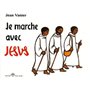 JE MARCHE AVEC JESUS P.M.