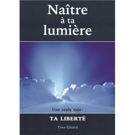 NAITRE A TA LUMIERE