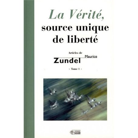 VERITE SOURCE UNIQUE DE LIBERTE