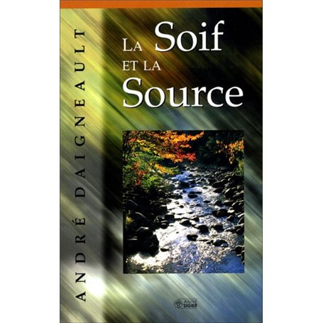 SOIF ET LA SOURCE (LA)