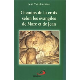 CHEMINS DE LA CROIX SELON LES EVANGILES DE MARC ET DE JEAN