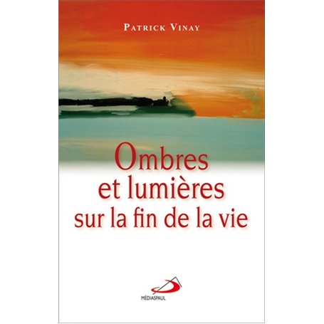 OMBRES ET LUMIERES SUR LA FIN DE LA VIE