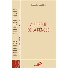 AU RISQUE DE LA KENOSE