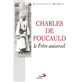 CHARLES DE FOUCAULD LE FRERE UNIVERSEL